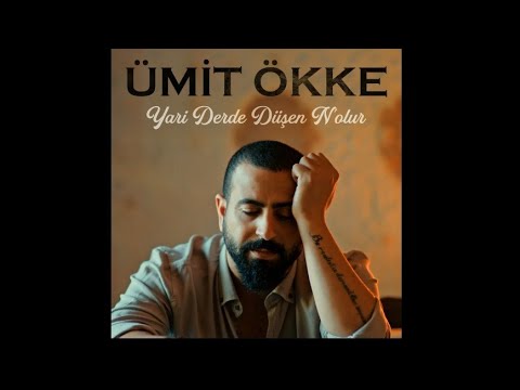 Ümit Ökke - yari derde düşen n'olur