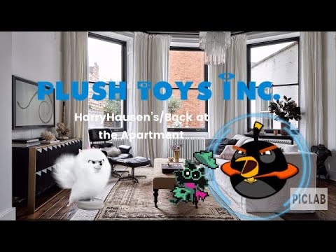 Plush Toys Inc. Part 7: HarryHausen’s/Back at the Apartment