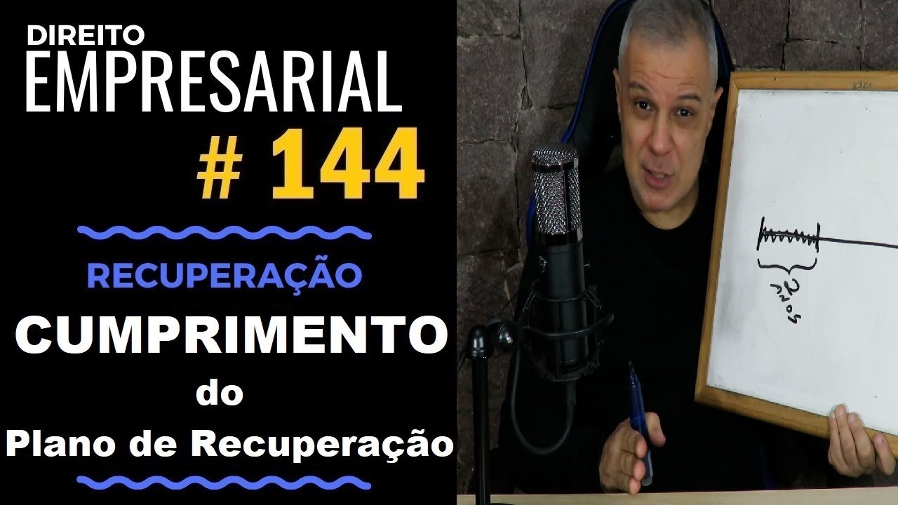Direito Empresarial - Aula #144 - Cumprimento do Plano de Recuperação