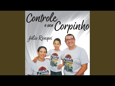 Controle O Seu Corpinho - Julio Ronqui