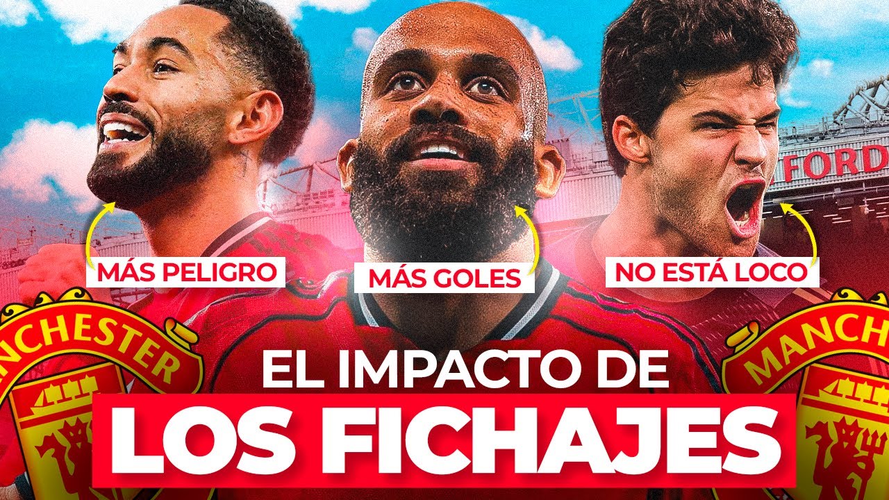 ASÍ HAN MEJORADO LOS FICHAJES AL MANCHESTER UNITED