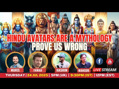 Hindu Avatars Are A Mythology. Prove Us Wrong. | Hashim, Sameer, I. Hakim,, Fawad, Muris