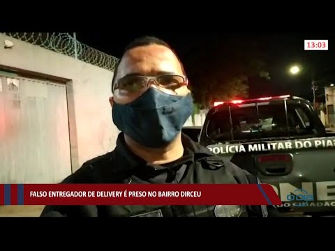 Falso entregador de delivery é preso no bairro Dirceu 26 04 2021