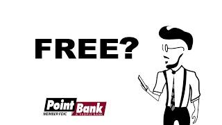 PointBank Real Free Checking - The Big IF