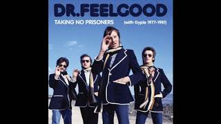 Dr  Feelgood - The blues had a baby and they named it  ROCK 'N' ROLL