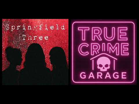 Springfield Three /// Part 1 /// True Crime Garage