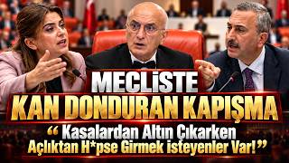 Mecliste Kan Donduran Kapışma | "Kasalardan Altın Çıkarken Açlıktan H*pse Girmek