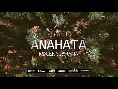 Roger Subirana - "Anahata" (Official Music Video)