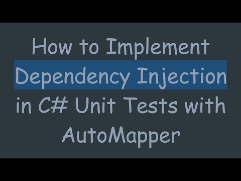 How to Implement Dependency Injection in C# Unit Tests with AutoMapper
