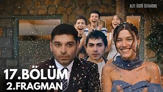 Altı Üstü İstanbul 17.Bölüm 2.Fragmanı 