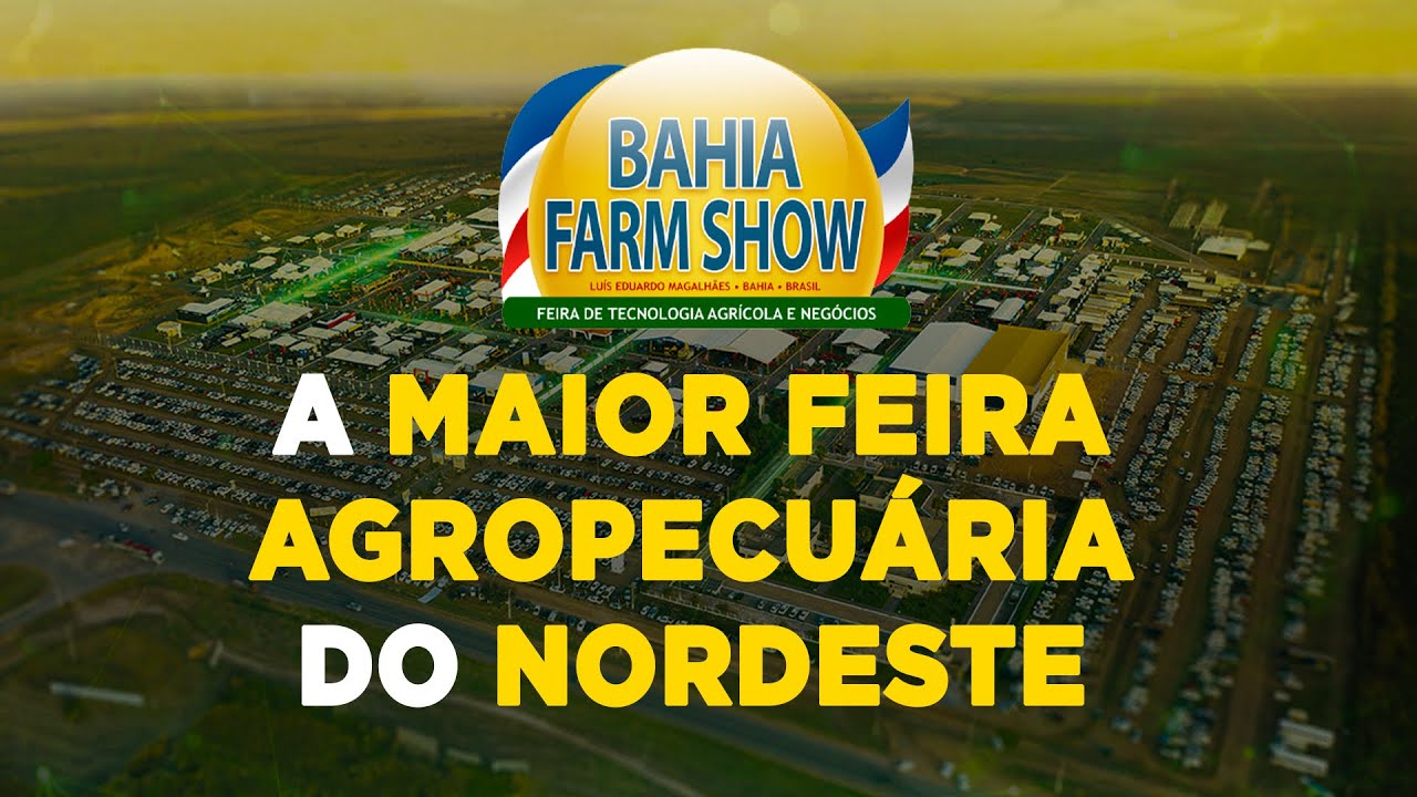 BAHIA FARM SHOW, A MAIOR FEIRA AGROPECUÁRIA DO NORDESTE