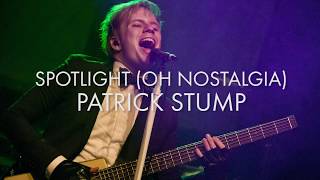 Spotlight (Oh Nostalgia) - Patrick Stump | Traducida