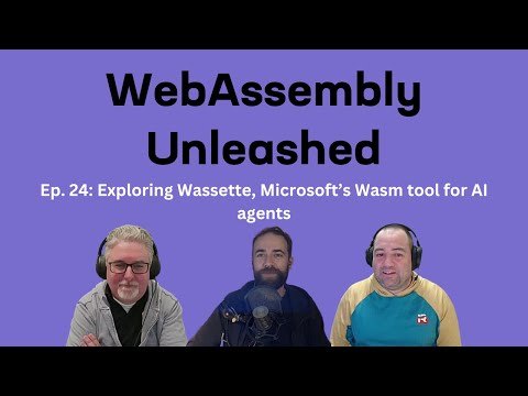 Exploring Wassette, Microsoft's Wasm tool for AI agents | Ep24 | WebAssembly Unleashed