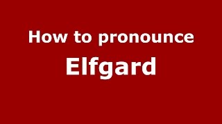 How to pronounce Elfgard