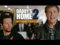Daddy's Home 2 | Official Trailer | Paramount Pictures Intl