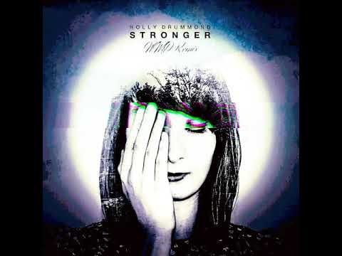 Holly Drummond - Stronger (WWD Remix) (#Midtempo)