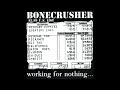Bonecrusher Working For Nothing 1998 FULL ALBUM