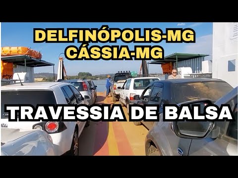 TRAVESSIA DE BALSA - DELFINÓPOLIS-MG - CÁSSIA-MG