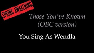 Spring Awakening - Those You&#39;ve Known - Karaoke/Sing With Me: You Sing Wendla (OBC Version)