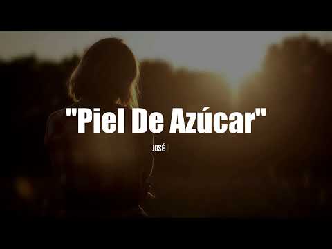 PIEL DE AZÚCAR - José José (LETRA)