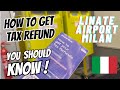 How To Get Your Tax Refund At LINATE Airport MILAN