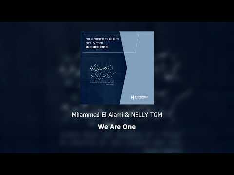 Mhammed El Alami & NELLY TGM - We Are One
