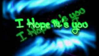 I HOPE ITS YOU