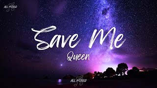 Queen - Save Me (Lyrics)