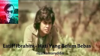 Download lagu Latiff Ibrahim - Hati Yang Belum Bebas mp3