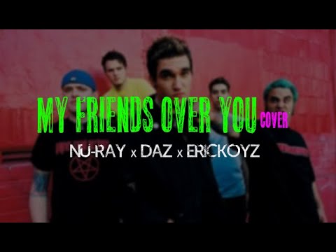 My Friends Over You (Cover) Nu-Ray x Daz x ERICkoyz