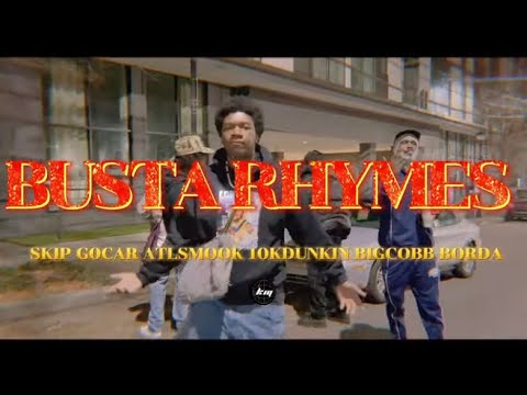 BUSTA RHYMES x Skip Gocar ft. ATLSmook 10kDunkin BigCobbBorda (music video) prod. SenseiATL