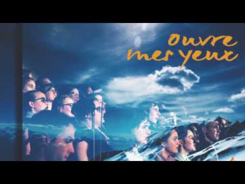 Ouvre mes yeux (Open My Eyes) - Chorale Psalmodie