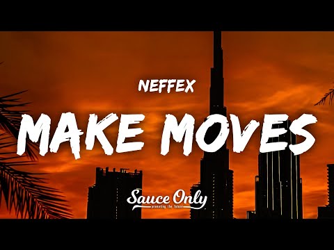NEFFEX - Make Moves (Lyrics)