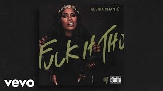 Keshia Chanté - Fuck It Tho (Audio)