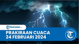 Prakiraan Cuaca BMKG 24 Februari 2023 Wilayah NTB: Diprediksi Hujan Ringan hingga Hujan Lebat