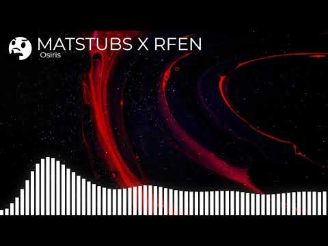 Matstubs x Rfen - Osiris