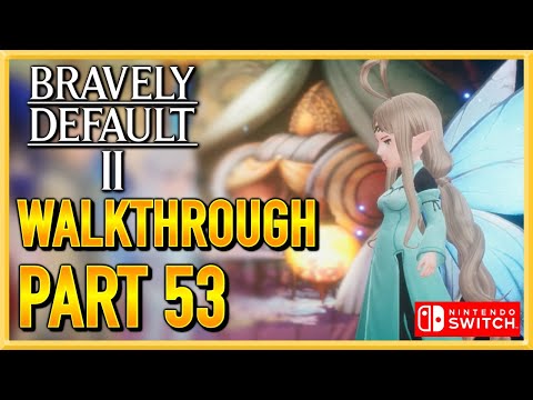 Bravely Default 2 - WALKTHROUGH - PLAYTHROUGH - LET'S PLAY - GAMEPLAY - Part 53
