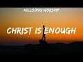 Hillsong Worship Christ Is Enough Lyrics Lauren Daigle For KING COUNTRY Jesus Culture