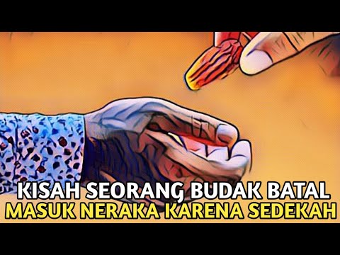 Kisah Budak Batal Masuk Neraka Karena Sedekah