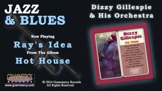 Dizzy Gillespie &amp; His Orchestra - Ray&#39;s Idea