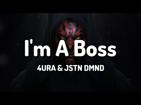 4URA & JSTN DMND - I'm A Boss (Lyrics)