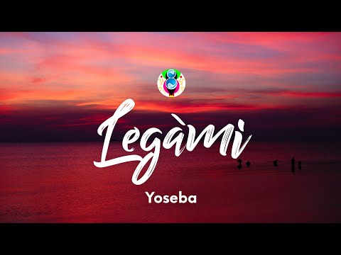 Yoseba - Legàmi (Testo/Lyrics)