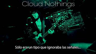 Cloud Nothings - Enter Entirely (subtítulos español)