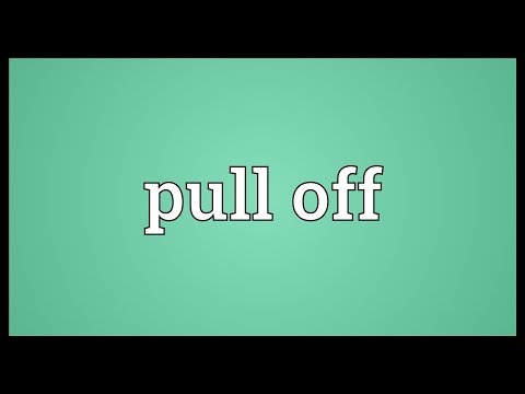 Pull off Meaning