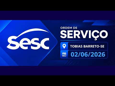 TOBIAS BARRETO = SE ASSINATURA DE ORDEM DE SERVIÇO DO SESC SERGIPE