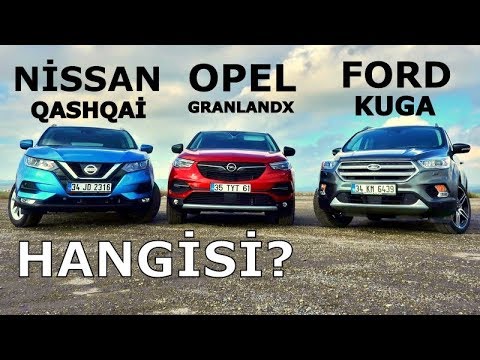 Nissan Qashqai vs Opel GrandlandX vs Ford Kuga | Hangisi?