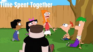 Phineas and Ferb - Time Spent Together