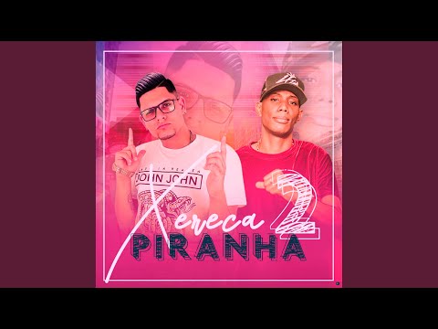 Xereca Piranha 2 (feat. MC GW)