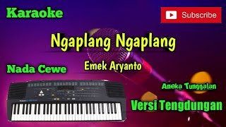 Download lagu Ngaplang Ngaplang ( Emek Aryanto ) Karoke Nada Cewe Musik Sandiwaraan Cover mp3
