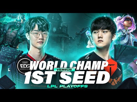 WORLD CHAMPIONS VS 1ST SEED LPL PLAYOFFS - EDG VS TES LPL PLAYOFFS - CAEDREL